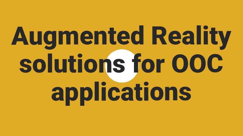 Augmented Reality Solutions for OOC applications